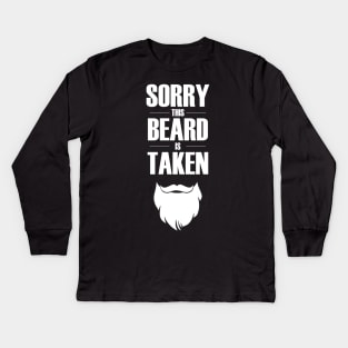 Sorry This Beard is Taken T-Shirt - Mens Valentines Day Gift Kids Long Sleeve T-Shirt